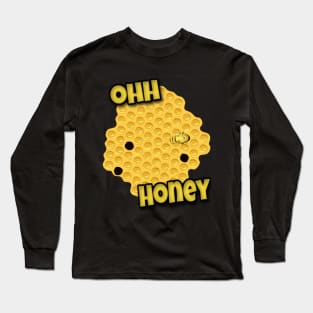 Ohhh Honey Long Sleeve T-Shirt